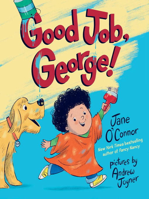 Title details for Good Job, George! by Jane O'Connor - Available